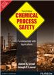 Chemical Process Safety: Fundamentals with Applications, 3/e 