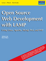 Open Source Development with LAMP:   Using Linux, Apache, MySQL, Perl, and PHP