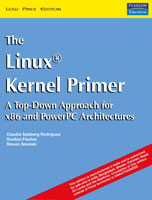 The Linux® Kernel Primer:   A Top-Down Approach for x86 and PowerPC Architectures