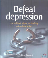 Defeat Depression:   Tips and Techniques for Healing a Troubled Mind