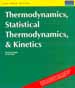Thermodynamics:  Statistical Thermodynamics and Kinetics,  1/e