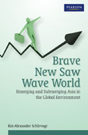 Brave New Saw Wave World:   Emerging and Submerging Asia in the Global Environment