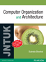 Computer Organization and Architecture:  From 8085 to core2Duo & beyond (For JNTUK),  1/e