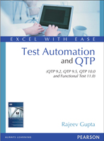 Test Automation and QTP (QTP 9.2, QTP 9.5, QTP 10.0 and Functional Test 11.0) – Excel with Ease