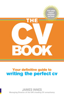 The CV Book:   Your definitive guide to writing the perfect CV