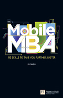 The Mobile MBA:   112 Skills to Take You Further, Faster