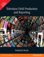 Television Field Production and Reporting,  12/e