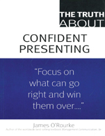 The Truth About Confident Presenting