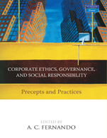 Corporate Ethics, Governance, and Social Responsibility:   Precepts and Practices