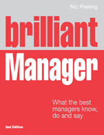 Brilliant Manager:  What the Best Managers Know, Do and Say,  2/e