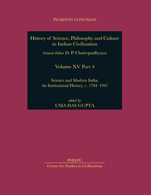 Science and Modern India:   An Institutional History, c.1784-1947: Project of History of Science, Philosophy and Culture in Indian Civilization, Volume XV, Part 4