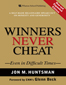 Winners Never Cheat:  Even in difficult times