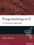 Programming in C:  A Practical Approach