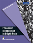 Economic Integration in South Asia:  Issues and Pathways