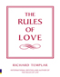 The Rules of Love:  A personal code for happier, more fulfilling relationships