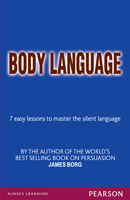 Body Language:   7 Easy Lessons to Master the Silent Language