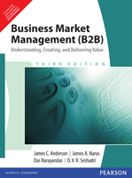 Business Market Management (B2B):  Understanding, Creating, and Delivering Value,  3/e