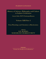 Project of History of Science, Philosophy and Culture in Indian Civilization, Volume XIII Part 2:   From Physiology and Chemistry to Biochemistry