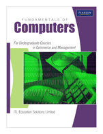Fundamentals of Computer:   For undergraduate courses in commerce and management