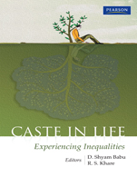 Caste in Life:   Experiencing Inequalities