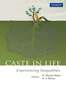 Caste in Life:  Experiencing Inequalities