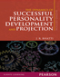 The Dynamics of Successful Personality Development and Projection,  2/e