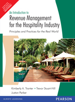 An Introduction to Revenue Management for the Hospitality Industry:   Principles and Practices for the Real World