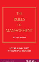 Rules of Management: A definitive code for managerial success,  2/e