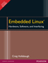Embedded Linux®:  Hardware, Software, and Interfacing,  1/e