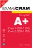 CompTIA A+ Core 1 (220-1101) and Core 2 (220-1102) Exam Cram, 1st edition