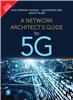 A Network Architect's Guide to 5G,1st Edition