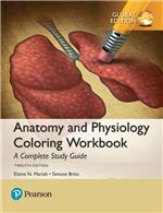 Anatomy and Physiology Coloring Workbook:  A Complete Study Guide, Global Edition,  12/e