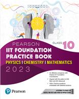 PEARSON IIT FOUNDATION PRACTICE BOOK PHYSICS, CHEMISTRY & MATHEMATICS - CLASS 10
