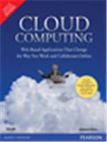 Cloud Computing:  Web-Based Applications That Change the Way You Work and Collaborate Online,  1/e