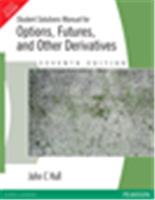 Student Solutions Manual for Options, Futures and Other Derivatives