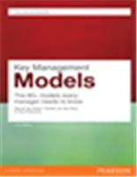 Key Management Models:  The 60+ models every manager needs to know,  2/e