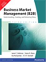 Business Market Management (B2B):  Understanding, Creating, and Delivering Value,  3/e