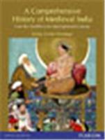 A Comprehensive History of Medieval India:  From Twelfth to the Mid-Eighteenth Century,  1/e