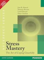 Stress Mastery:  The art of coping gracefully,  1/e