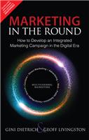 Marketing in the Round:  How to Develop an Integrated Marketing Campaign in the Digital Era,  1/e