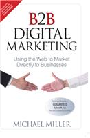 B2B Digital Marketing:  Using the Web to Market Directly to Businesses,,  1/e