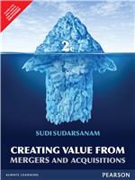 Creating Value from Mergers and Acquisitions:  The Challenges,  2/e