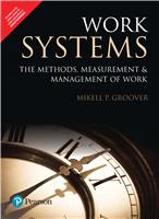 Work Systems:  The Methods, Measurement & Management of Work,  1/e