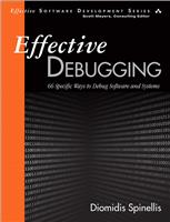 Effective Debugging:  66 Specific Ways to Debug Software and Systems,  1/e