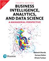 Business Intelligence, Analytics, and Data Science:  A Managerial Perspective,  4/e