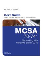 MCSA 70-741 Cert Guide: Networking with Windows Server 2016