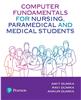 Computer fundamentals for nursing, paramedical ...