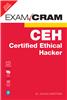 Certified Ethical Hacker (CEH) Exam Cram, 1st Edition