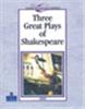 LC: Three Great Plays of Shakespeare