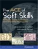 The ACE of Soft Skills:  Attitude, Communication and Etiquette for Success,  1/e